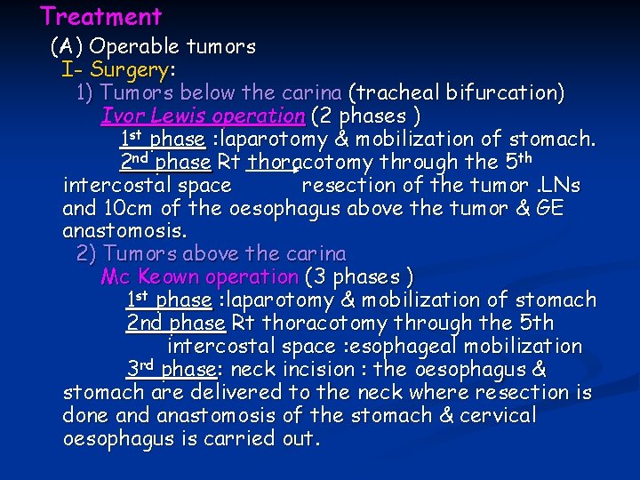 Treatment (A) Operable tumors I- Surgery: 1) Tumors below the carina (tracheal bifurcation) Ivor