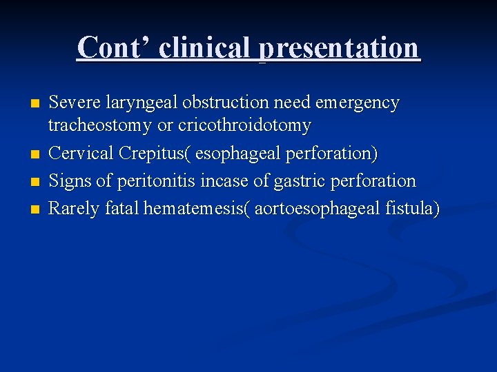 Cont’ clinical presentation n n Severe laryngeal obstruction need emergency tracheostomy or cricothroidotomy Cervical