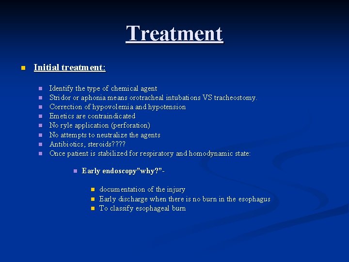 Treatment n Initial treatment: n n n n Identify the type of chemical agent