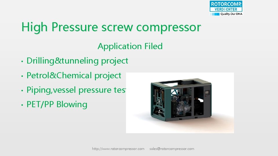 High Pressure screw compressor Application Filed • Drilling&tunneling project • Petrol&Chemical project • Piping,