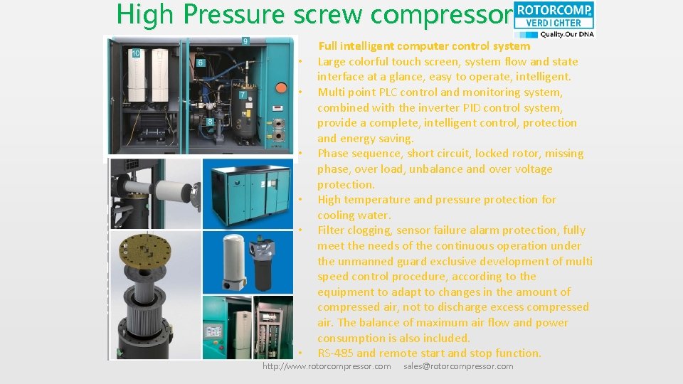 High Pressure screw compressor • • • Full intelligent computer control system Large colorful