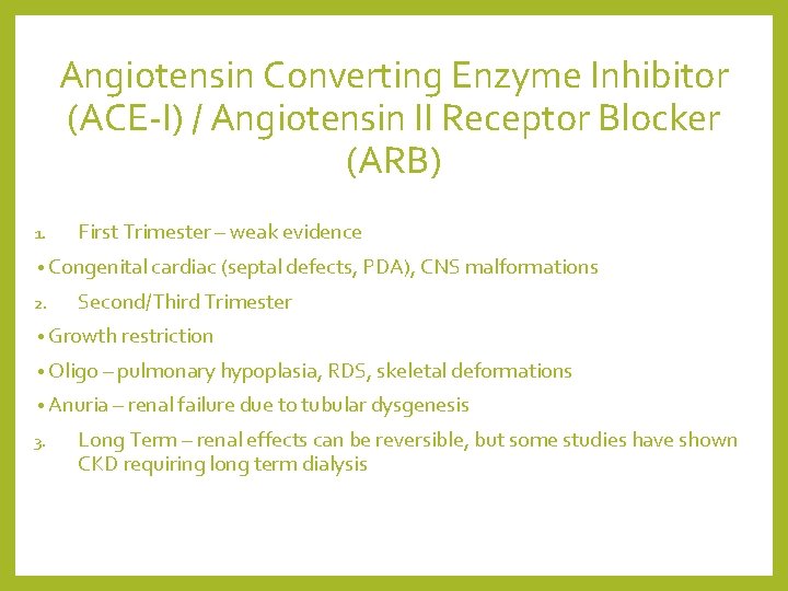 Angiotensin Converting Enzyme Inhibitor (ACE-I) / Angiotensin II Receptor Blocker (ARB) 1. First Trimester