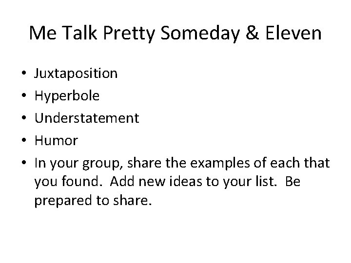 Me Talk Pretty Someday & Eleven • • • Juxtaposition Hyperbole Understatement Humor In