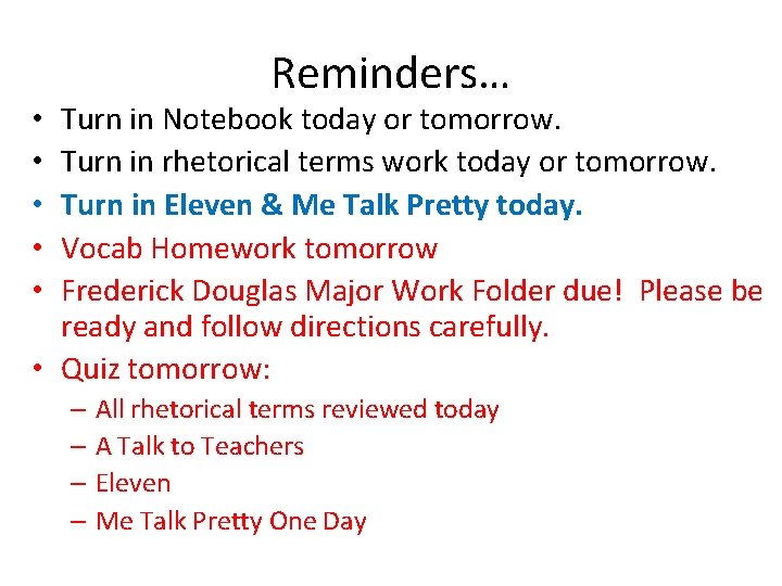 Reminders… Turn in Notebook today or tomorrow. Turn in rhetorical terms work today or