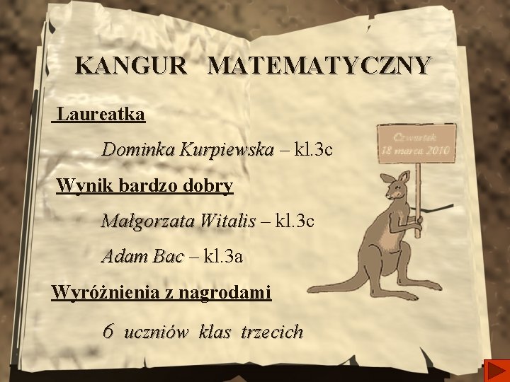 KANGUR MATEMATYCZNY Laureatka Dominka Kurpiewska – kl. 3 c Wynik bardzo dobry Małgorzata Witalis