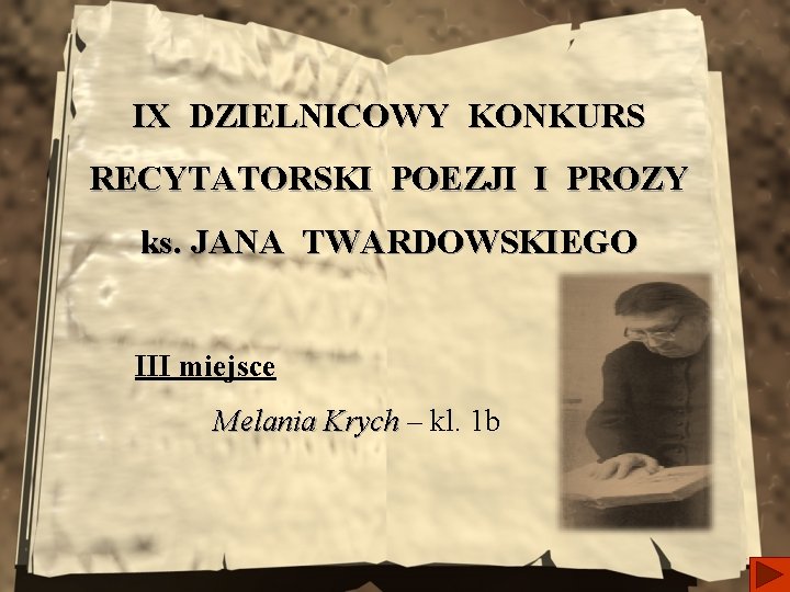 IX DZIELNICOWY KONKURS RECYTATORSKI POEZJI I PROZY ks. JANA TWARDOWSKIEGO III miejsce Melania Krych