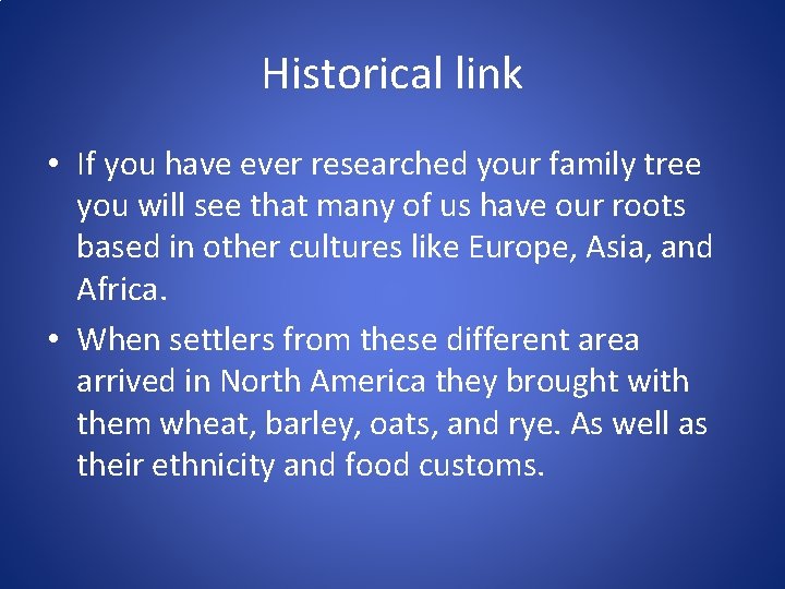 Historical link • If you have ever researched your family tree you will see