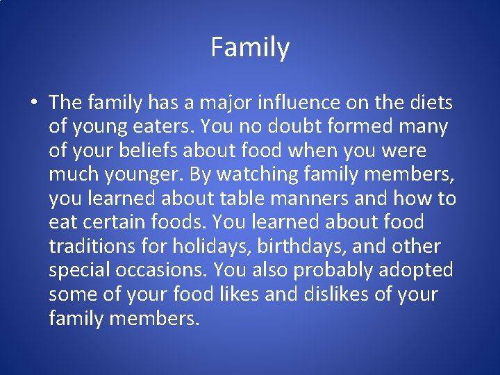 Family • The family has a major influence on the diets of young eaters.