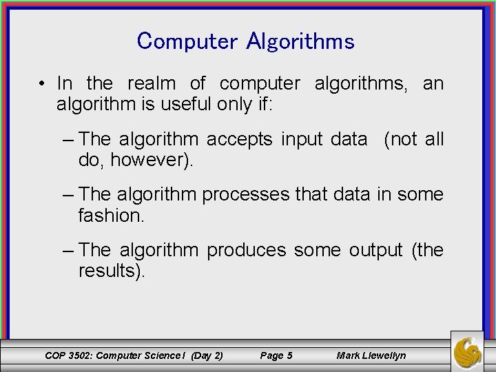 Computer Algorithms • In the realm of computer algorithms, an algorithm is useful only