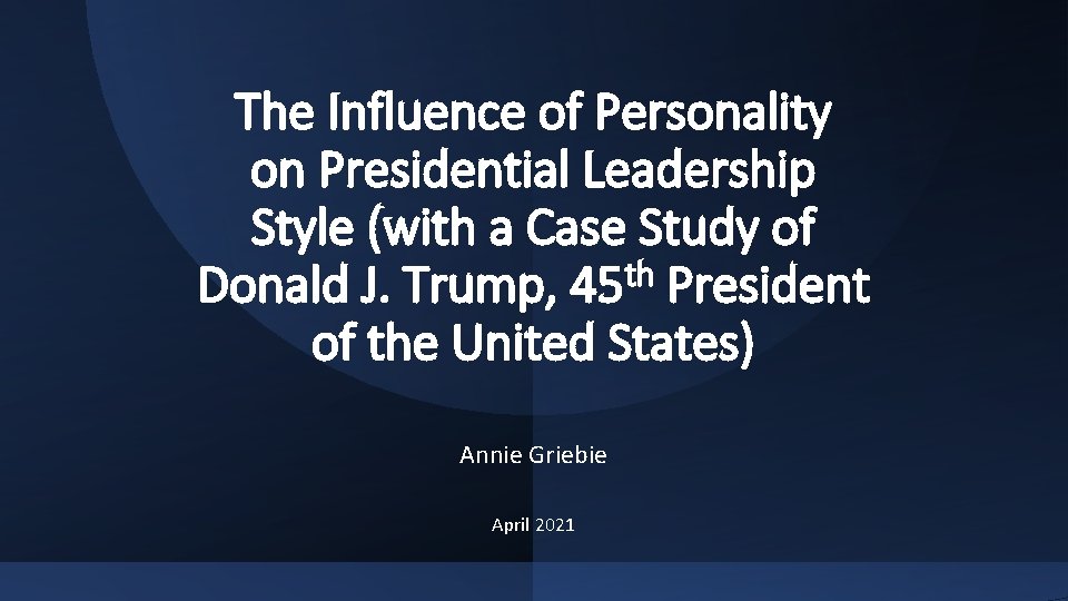 The Influence of Personality on Presidential Leadership Style (with a Case Study of Donald