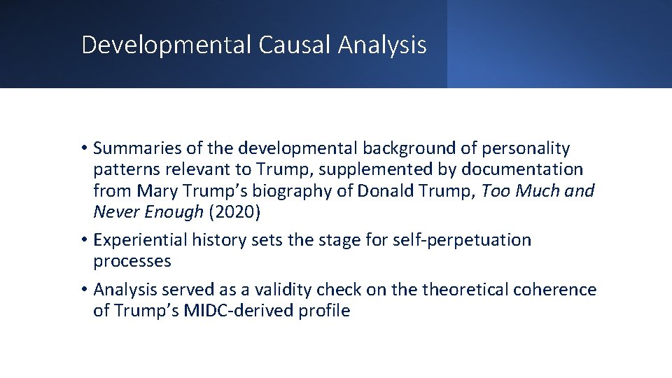 Developmental Causal Analysis • Summaries of the developmental background of personality patterns relevant to