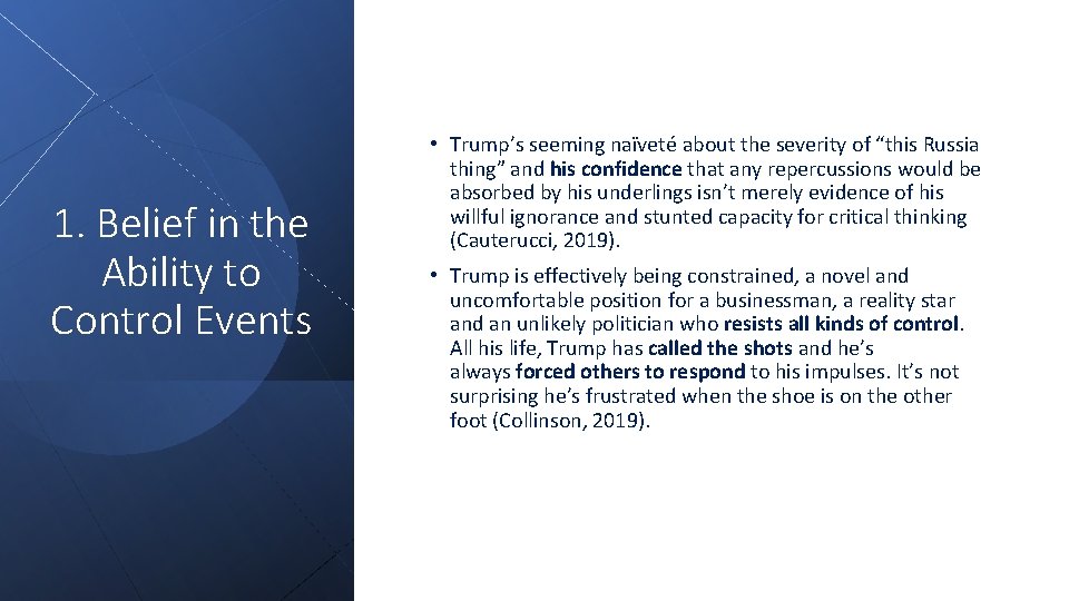 1. Belief in the Ability to Control Events • Trump’s seeming naïveté about the