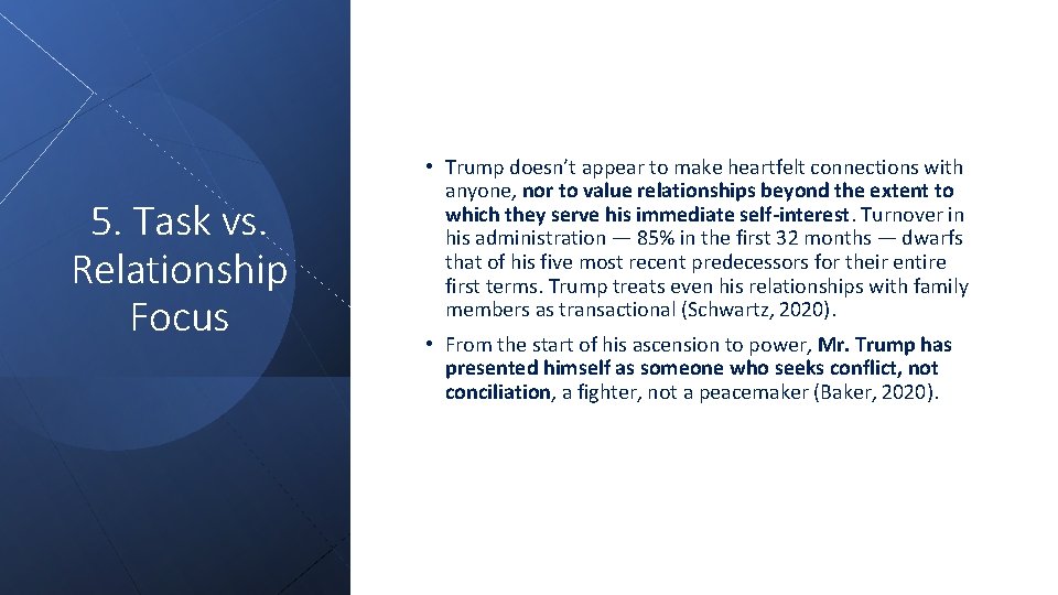 5. Task vs. Relationship Focus • Trump doesn’t appear to make heartfelt connections with