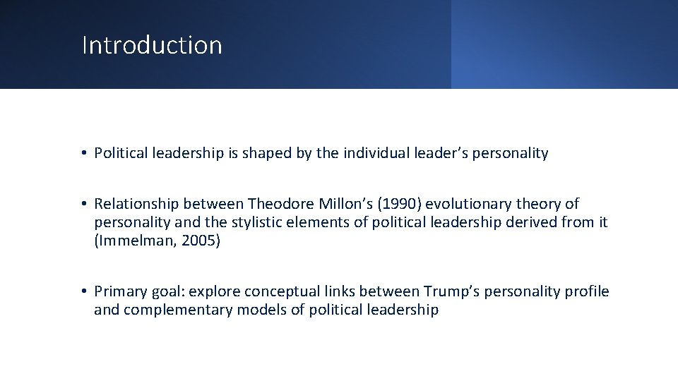 Introduction • Political leadership is shaped by the individual leader’s personality • Relationship between