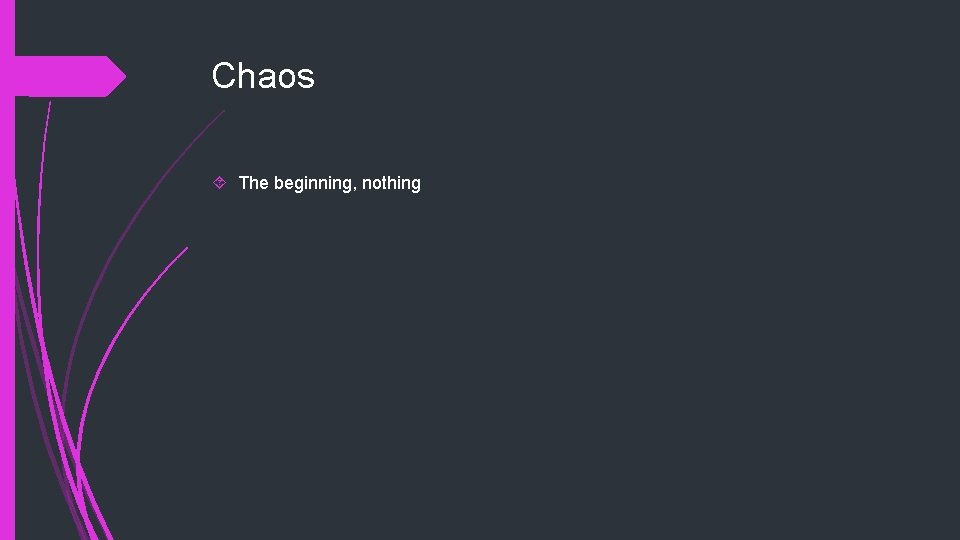 Chaos The beginning, nothing 