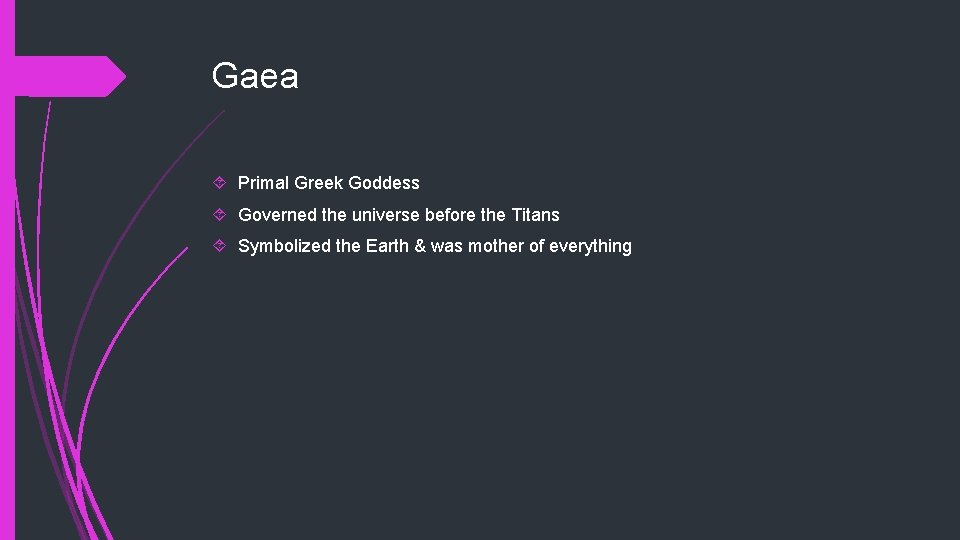 Gaea Primal Greek Goddess Governed the universe before the Titans Symbolized the Earth &