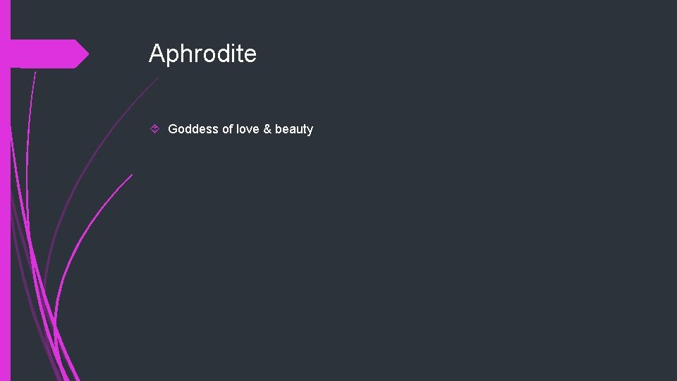 Aphrodite Goddess of love & beauty 