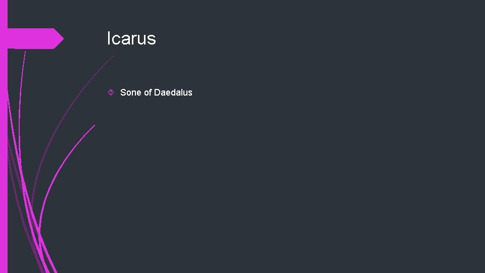 Icarus Sone of Daedalus 