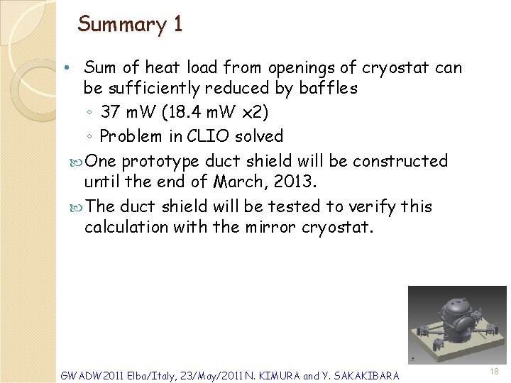 Summary 1 • Sum of heat load from openings of cryostat can be sufficiently