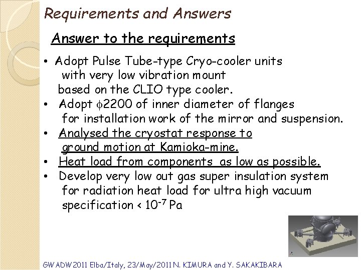 Requirements and Answers Answer to the requirements Basic requirements from LCGT cryogenic Adopt Pulse