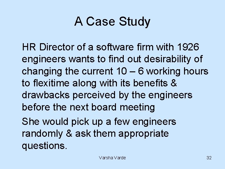A Case Study HR Director of a software firm with 1926 engineers wants to
