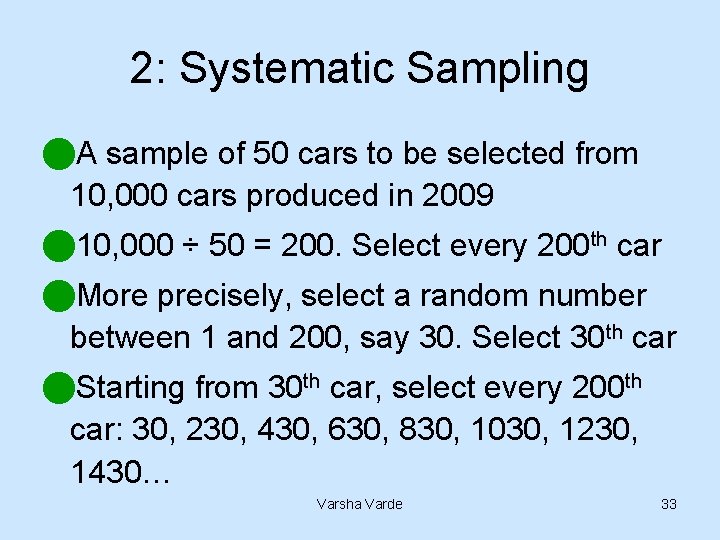 2: Systematic Sampling n. A sample of 50 cars to be selected from 10,