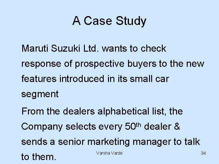 A Case Study Maruti Suzuki Ltd. wants to check response of prospective buyers to