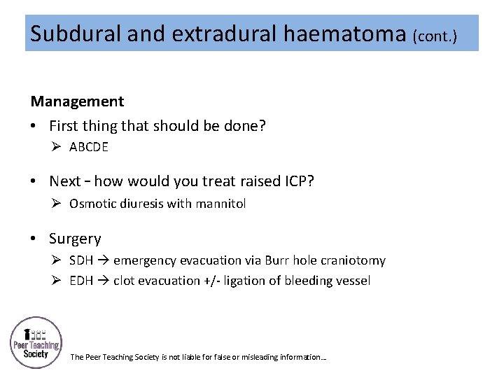 Subdural and extradural haematoma (cont. ) Management • First thing that should be done?