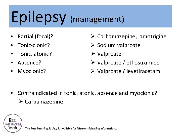 Epilepsy (management) • • • Partial (focal)? Tonic-clonic? Tonic, atonic? Absence? Myoclonic? Ø Ø