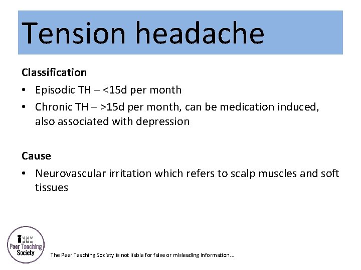 Tension headache Classification • Episodic TH – <15 d per month • Chronic TH