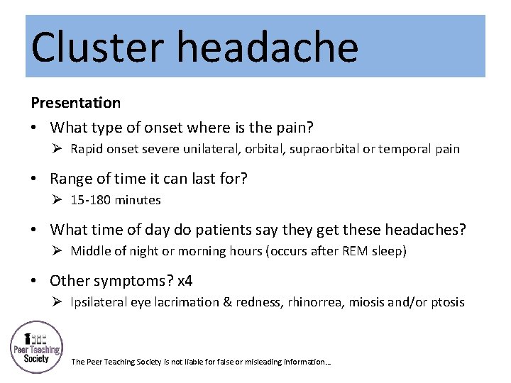 Cluster headache Presentation • What type of onset where is the pain? Ø Rapid