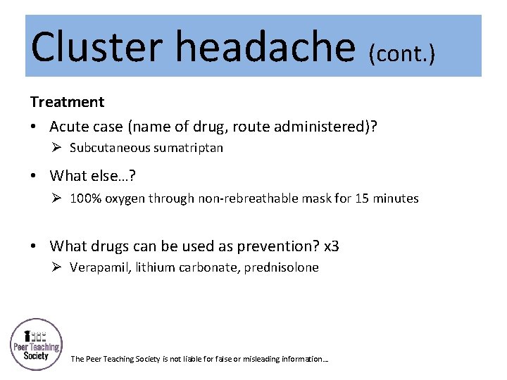 Cluster headache (cont. ) Treatment • Acute case (name of drug, route administered)? Ø