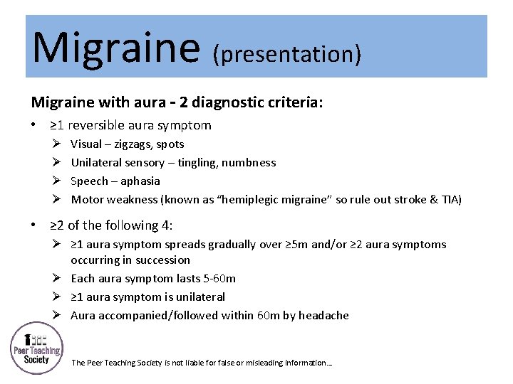 Migraine (presentation) Migraine with aura – 2 diagnostic criteria: • ≥ 1 reversible aura