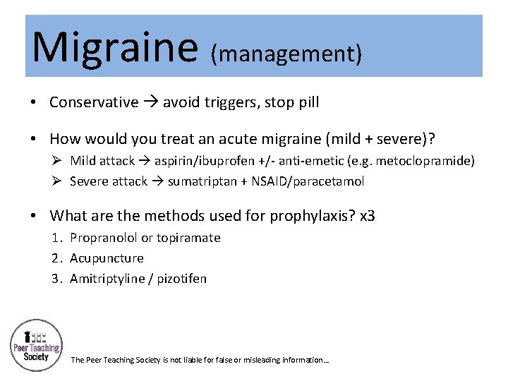 Migraine (management) • Conservative avoid triggers, stop pill • How would you treat an