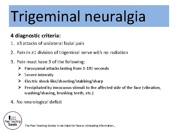 Trigeminal neuralgia 4 diagnostic criteria: 1. ≥ 3 attacks of unilateral facial pain 2.