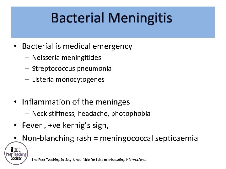 Bacterial Meningitis • Bacterial is medical emergency – Neisseria meningitides – Streptococcus pneumonia –