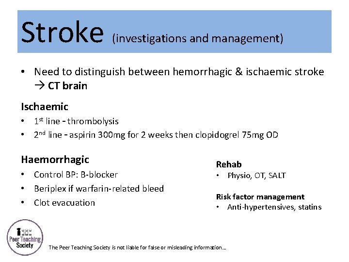 Stroke (investigations and management) • Need to distinguish between hemorrhagic & ischaemic stroke CT