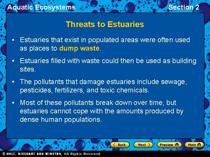 Aquatic Ecosystems Section 2 Threats to Estuaries • Estuaries that exist in populated areas