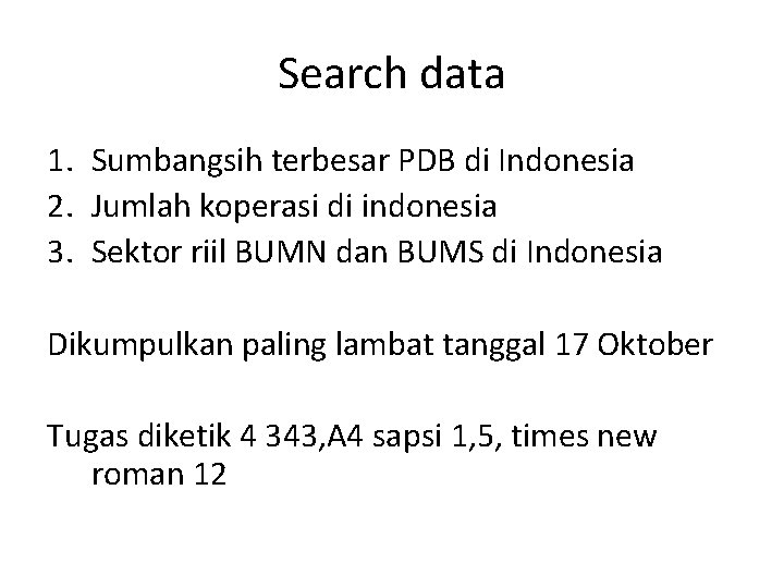 Search data 1. Sumbangsih terbesar PDB di Indonesia 2. Jumlah koperasi di indonesia 3.