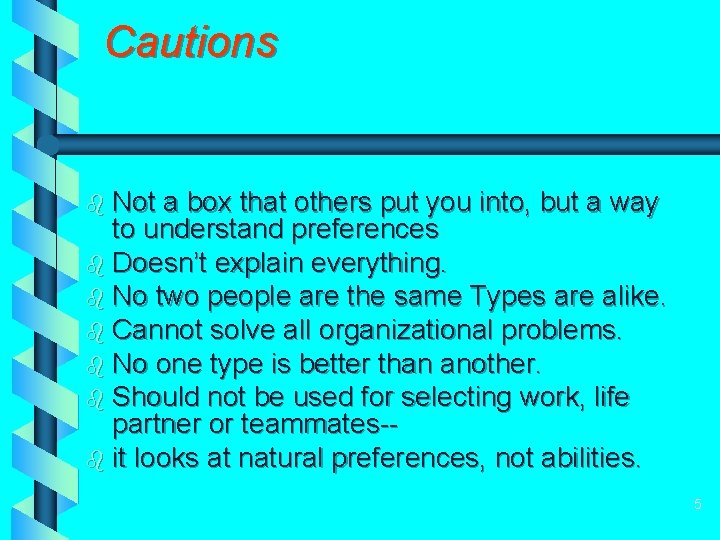 Cautions b Not a box that others put you into, but a way to