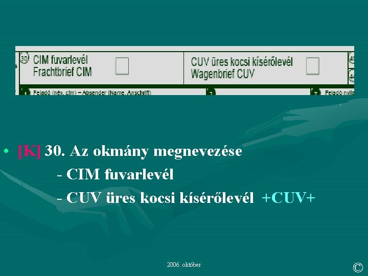  • [K] 30. Az okmány megnevezése - CIM fuvarlevél - CUV üres kocsi