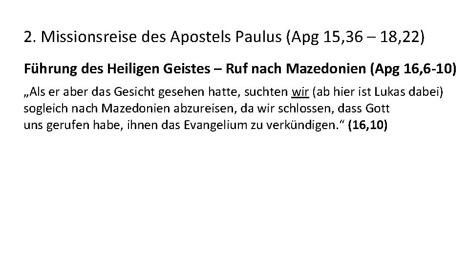 2. Missionsreise des Apostels Paulus (Apg 15, 36 – 18, 22) Führung des Heiligen