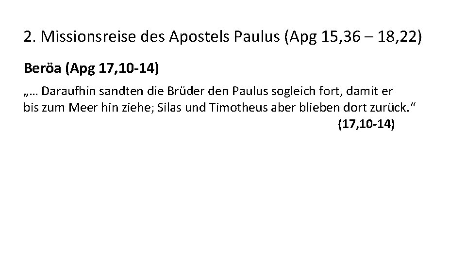 2. Missionsreise des Apostels Paulus (Apg 15, 36 – 18, 22) Beröa (Apg 17,