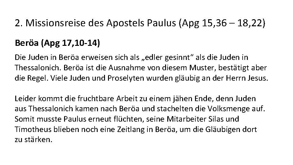 2. Missionsreise des Apostels Paulus (Apg 15, 36 – 18, 22) Beröa (Apg 17,