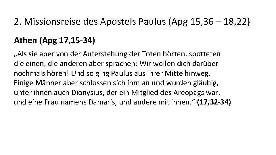 2. Missionsreise des Apostels Paulus (Apg 15, 36 – 18, 22) Athen (Apg 17,