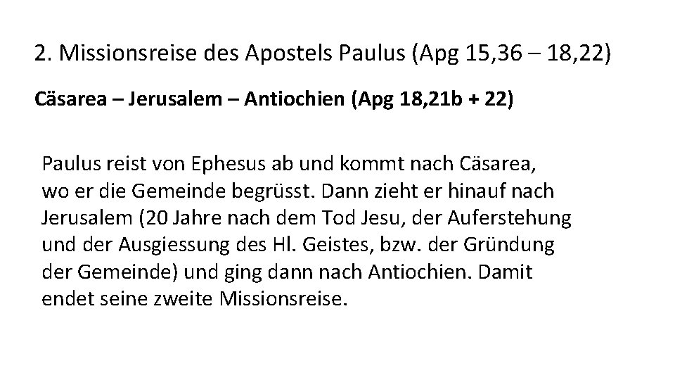 2. Missionsreise des Apostels Paulus (Apg 15, 36 – 18, 22) Cäsarea – Jerusalem