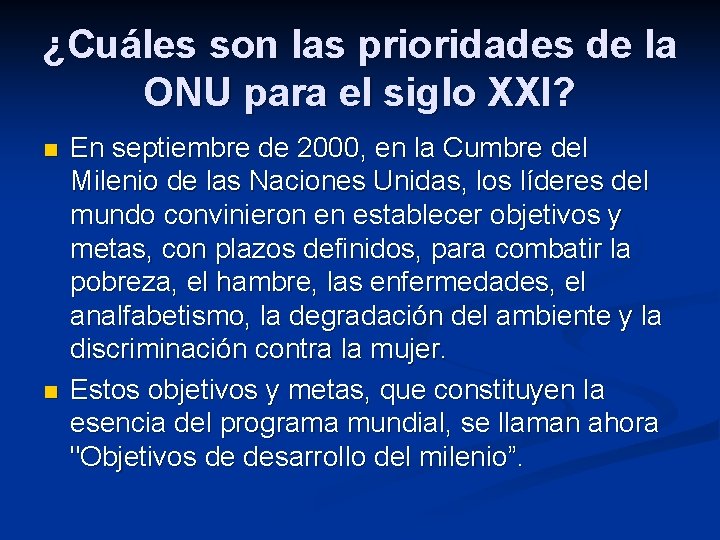 ¿Cuáles son las prioridades de la ONU para el siglo XXI? n n En