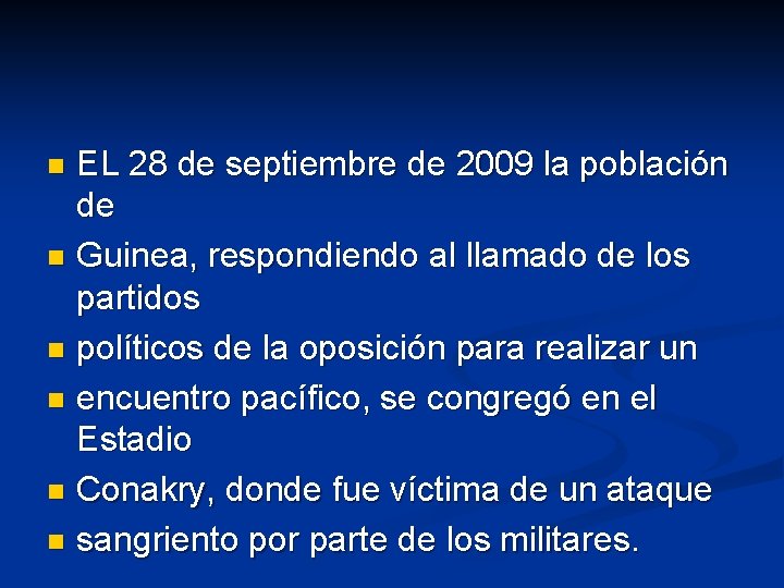 EL 28 de septiembre de 2009 la población de n Guinea, respondiendo al llamado