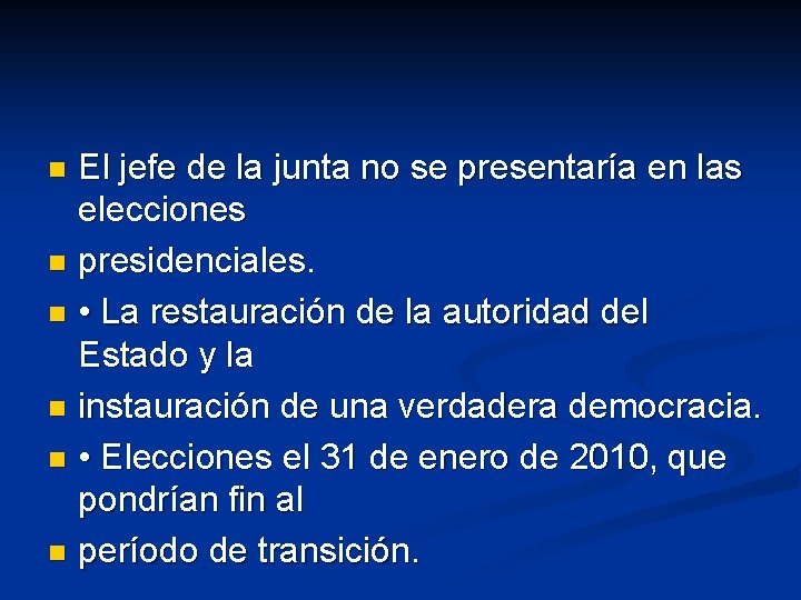 El jefe de la junta no se presentaría en las elecciones n presidenciales. n