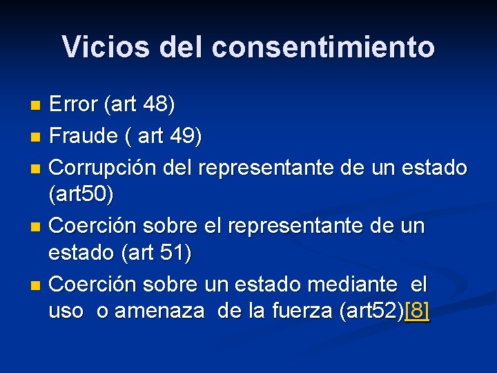 Vicios del consentimiento Error (art 48) n Fraude ( art 49) n Corrupción del